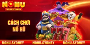 Cách chơi nổ hũ