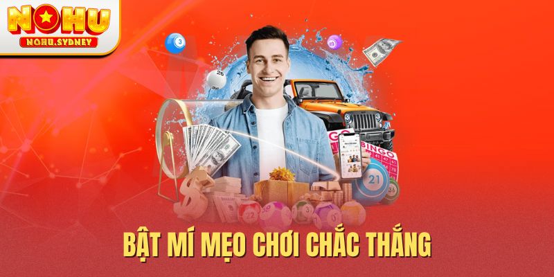 Bật mí mẹo chơi chắc thắng
