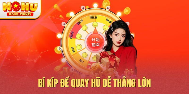 Bí kíp để quay hũ dễ thắng lớn