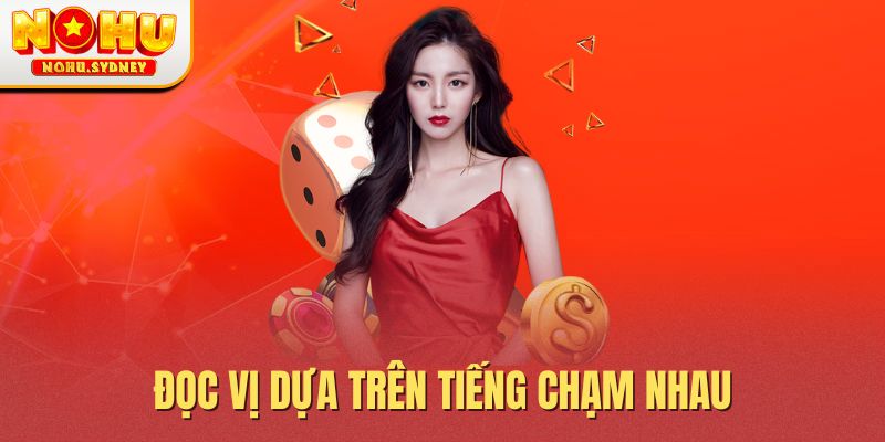 Đọc vị dựa trên tiếng chạm nhau