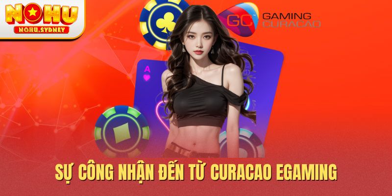 Sự công nhận đến từ Curacao eGaming
