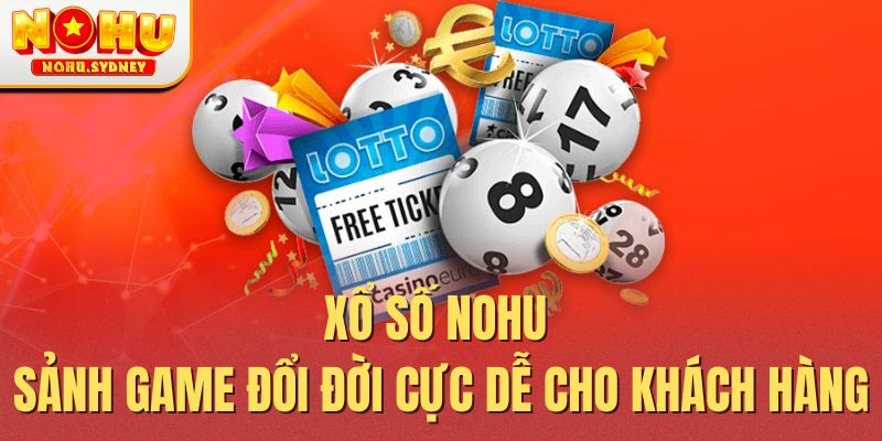 Một vài lưu ý quan trọng về Xổ số NOHU